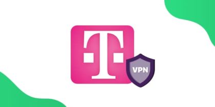 Best VPN for T Mobile 2025 (Reasons to Use & Setup Guide)